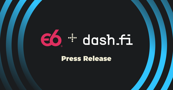 Episode Six partners with dash.fi