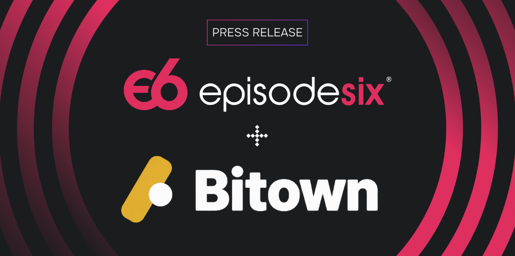 Bitown Selects Episode Six to Power Global Card Platform for Cross-Border Payments